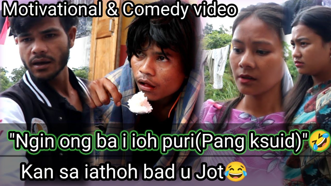 Kan sa iathoh bad u jot te Phan sa jot artad🤣|| motivational & Comedy video