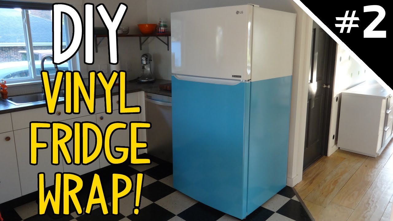 Wrap Your Fridge in Vinyl! - Part 2 of 2