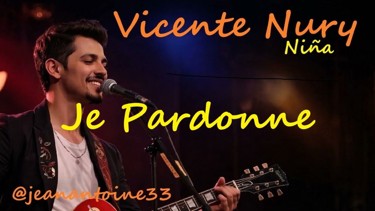 🎼 Reggaeton    🎸Vicente Nury🎸 Je Pardonne - Et même si nos fautes nous ont blessés.