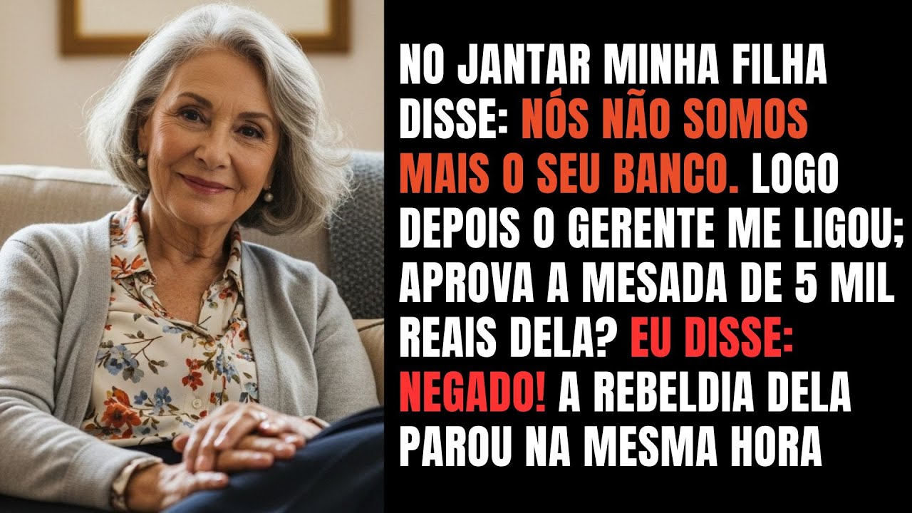 No Jantar em Família Minha Filha Declarou com Raiva: Não Somos Mais seu Banco! Então eu Mudei Minha.