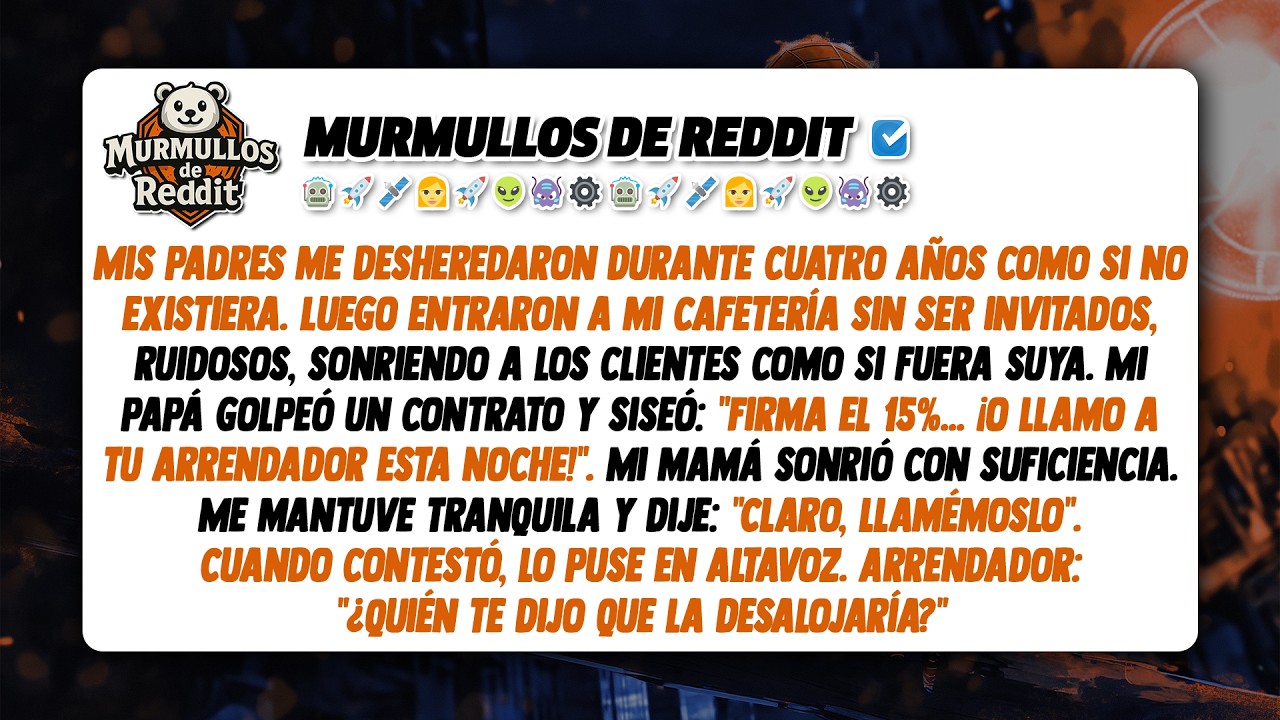 Mi familia me desheredó durante 4 años. Luego entraron a mi cafetería. Mi papá exigió el 15% o de lo