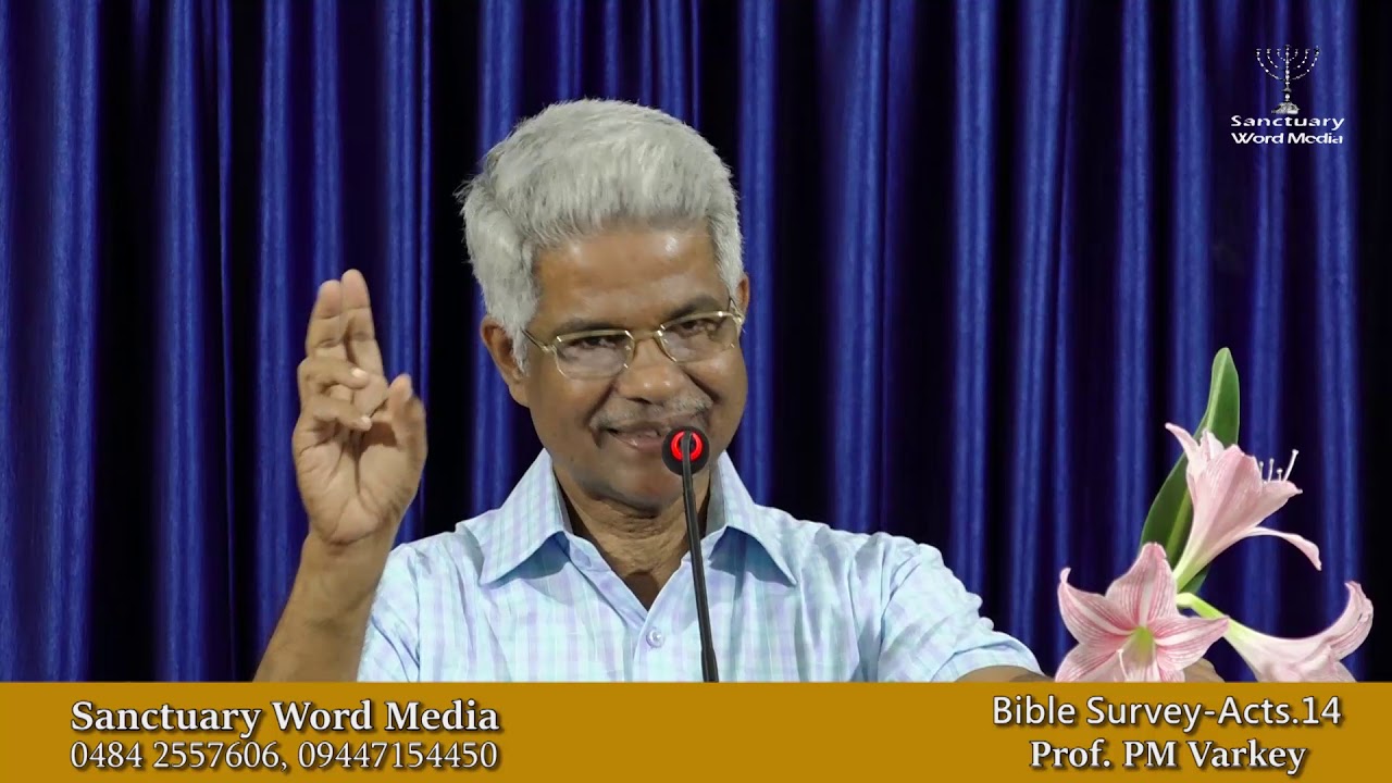 Bible Survey-ACTS- part 14- Prof. PM Varkey@ 22 01 19