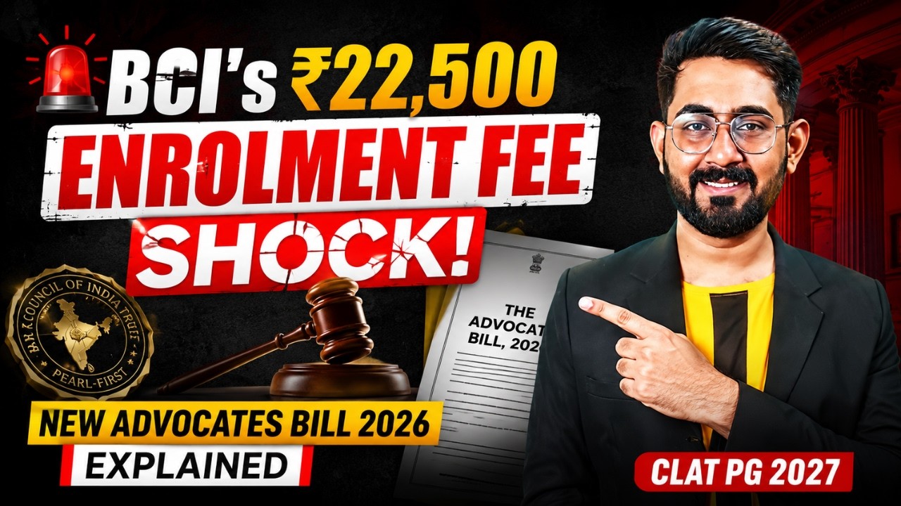 BCI's ₹22,500 Enrolment Fee SHOCK! | New Advocates Bill 2026 Explained| CLAT PG 2027 | CLAT LLM 2027