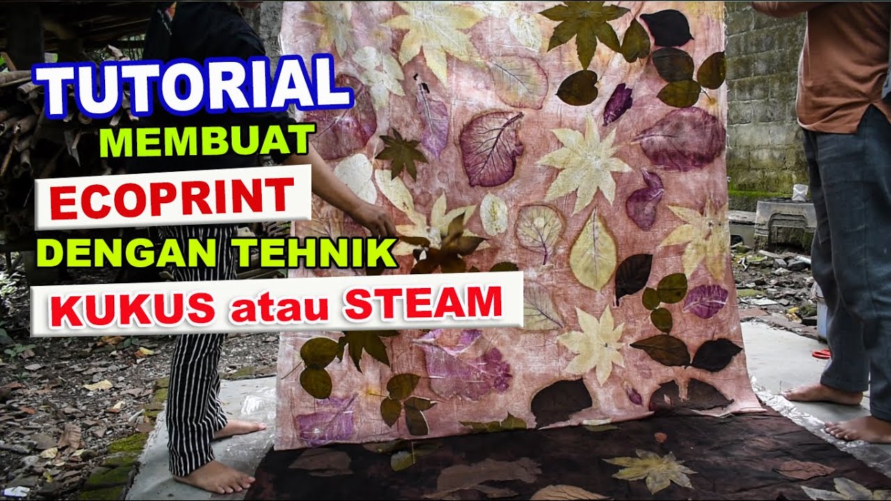 CARA MEMBUAT ECOPRINT DENGAN TEHNIK KUKUS