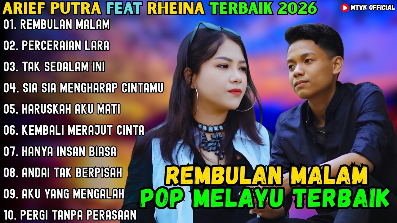 REMBULAN MALAM - PERCERAIAN LARA - TAK SEDALAM INI ~ ARIEF PUTRA Feat RHEINA ALBUM TERBAIK 2026