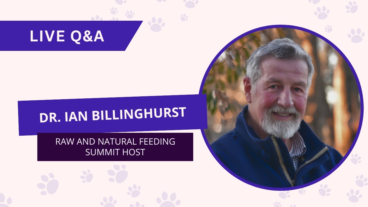 Day 1 Live Q & A with Dr. Ian Billinghurst for Raw & Natural Feeding Summit