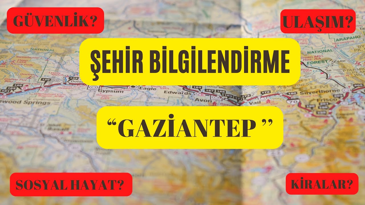 ŞEHİR BİLGİLENDİRME| GAZİANTEP| Kiralar? Ulaşım? Sosyal Hayat? Güvenlik?