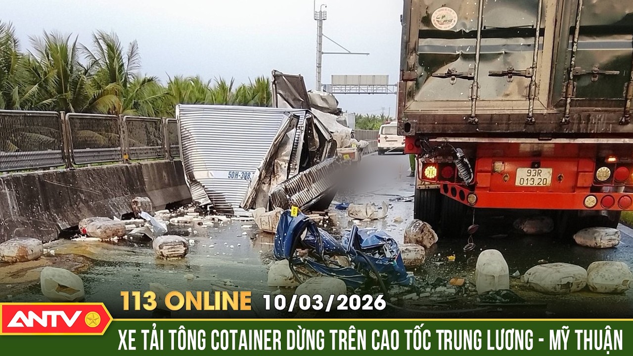 Bản tin 113 online ngày 10/3: Kinh hoàng xe tải tông container làm phụ xe tử vong tại chỗ | ANTV