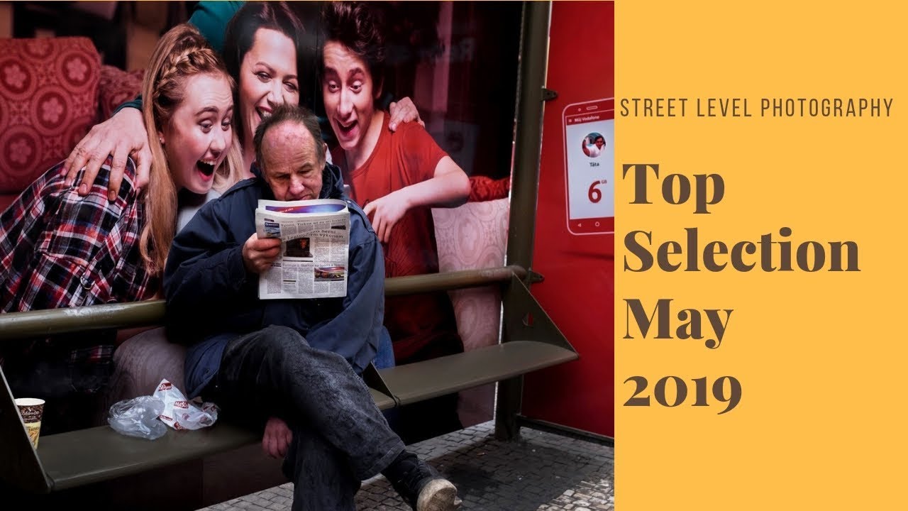 Street Photography: Top Selection - May 2019 -