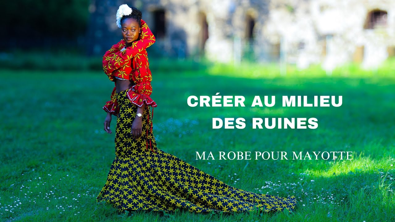 Créer au milieu des ruines – Ma robe pour Mayotte !!!