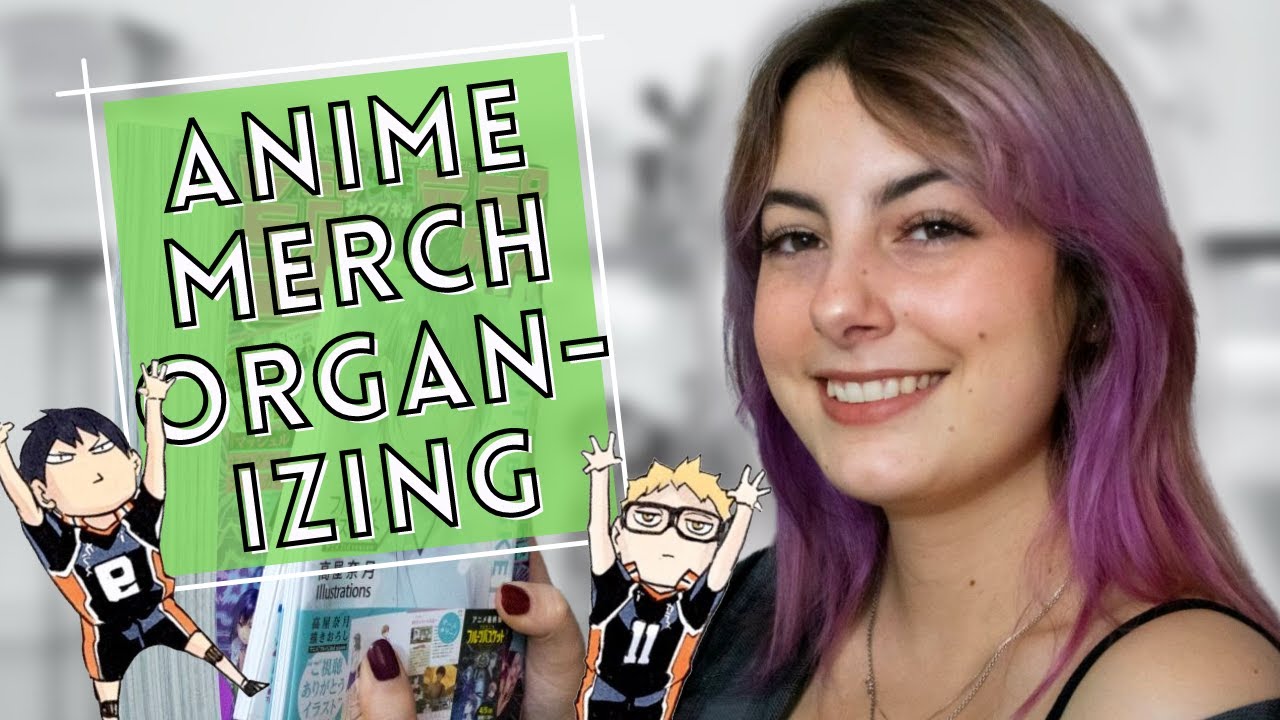 Let's organize some anime figures and merch!