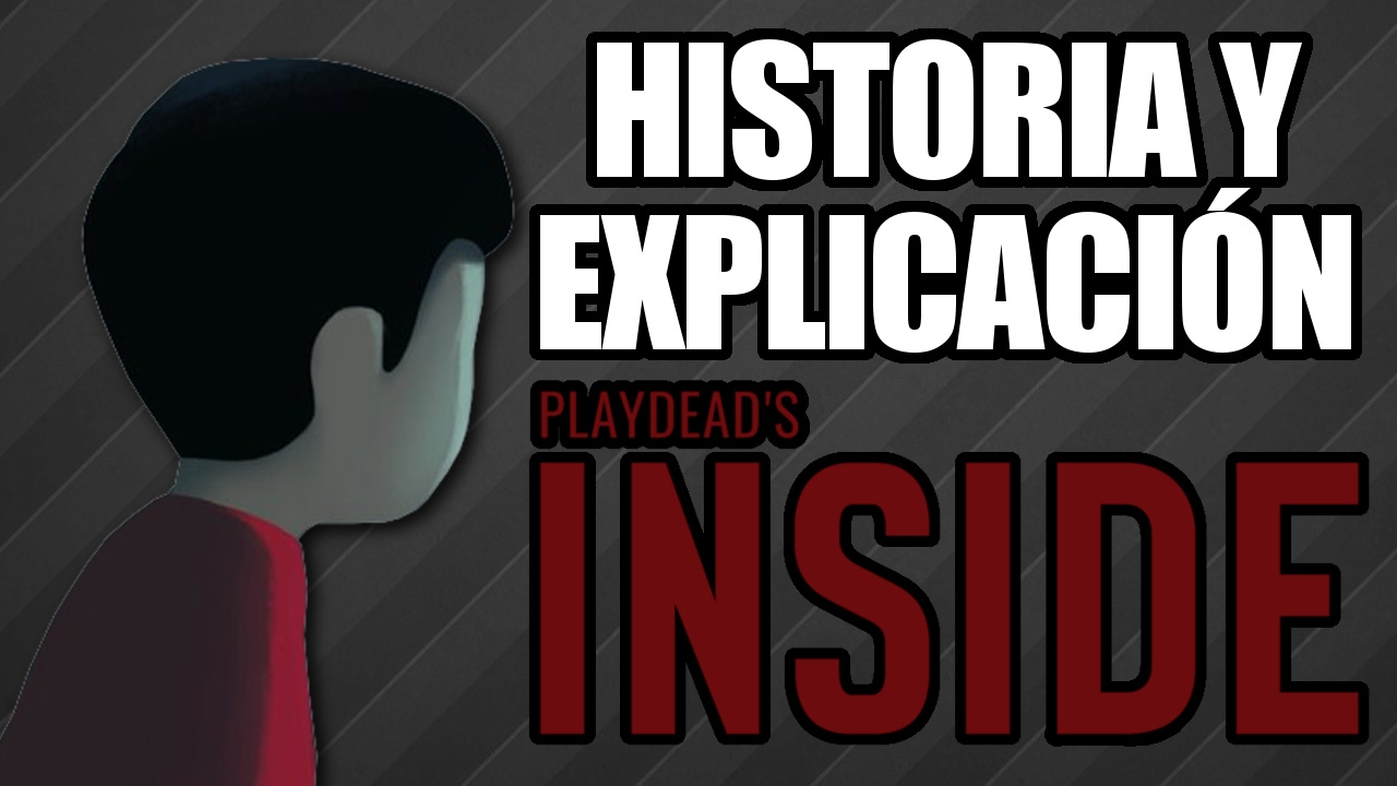 El significado de Inside - L&V - Playdead's Inside