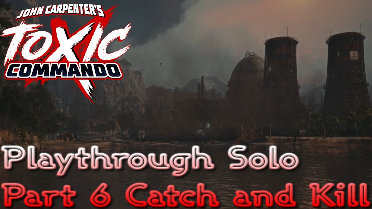 John Carpenter Toxic Commando Playthrough Solo Part 6 Catch and Kill