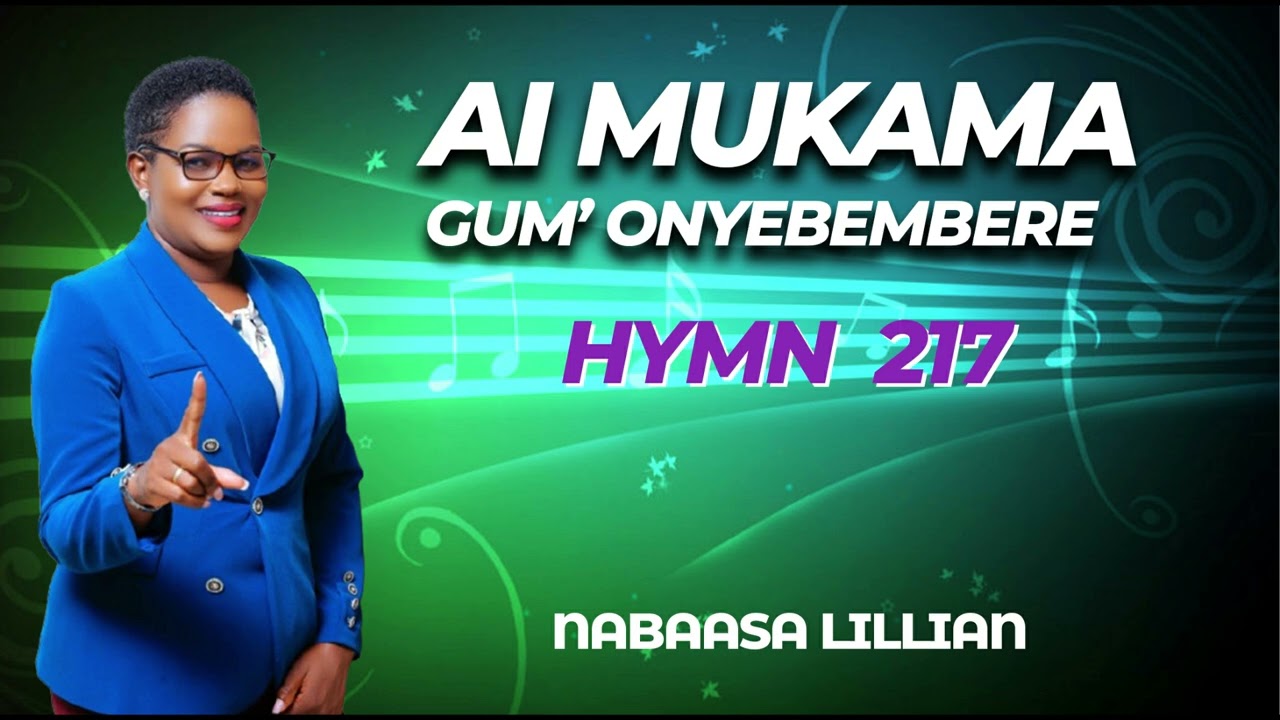 AI MUKAMA GUM'ONYEBEMBERE (Runyankole Hymn 217)