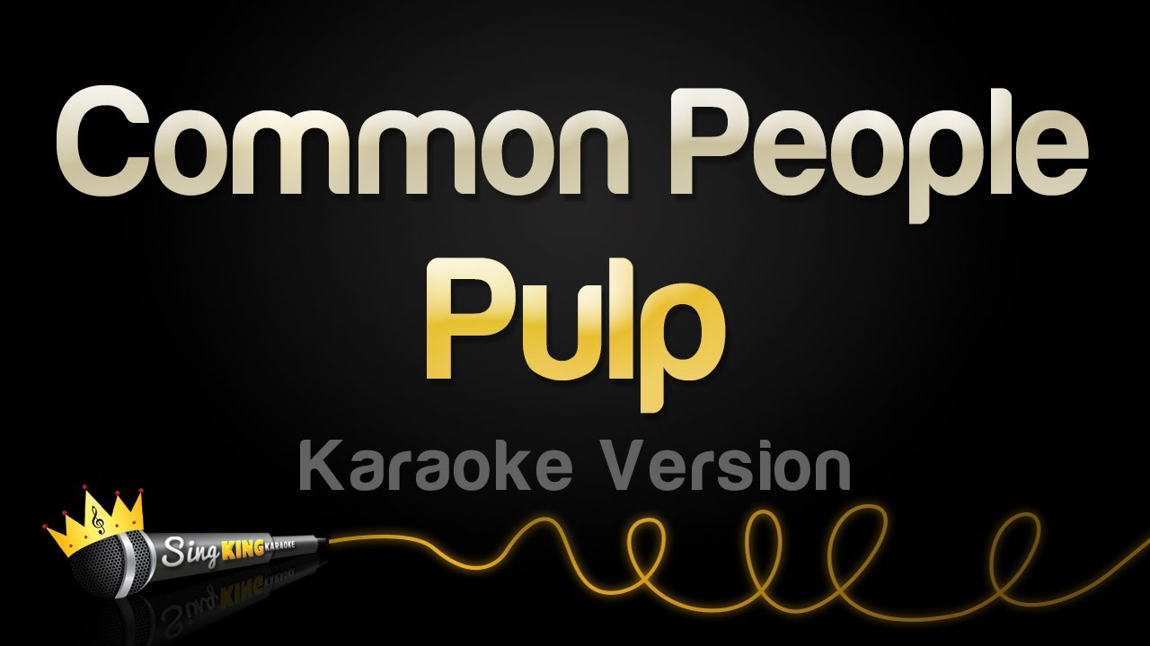 Pulp - Common People (Karaoke Version)