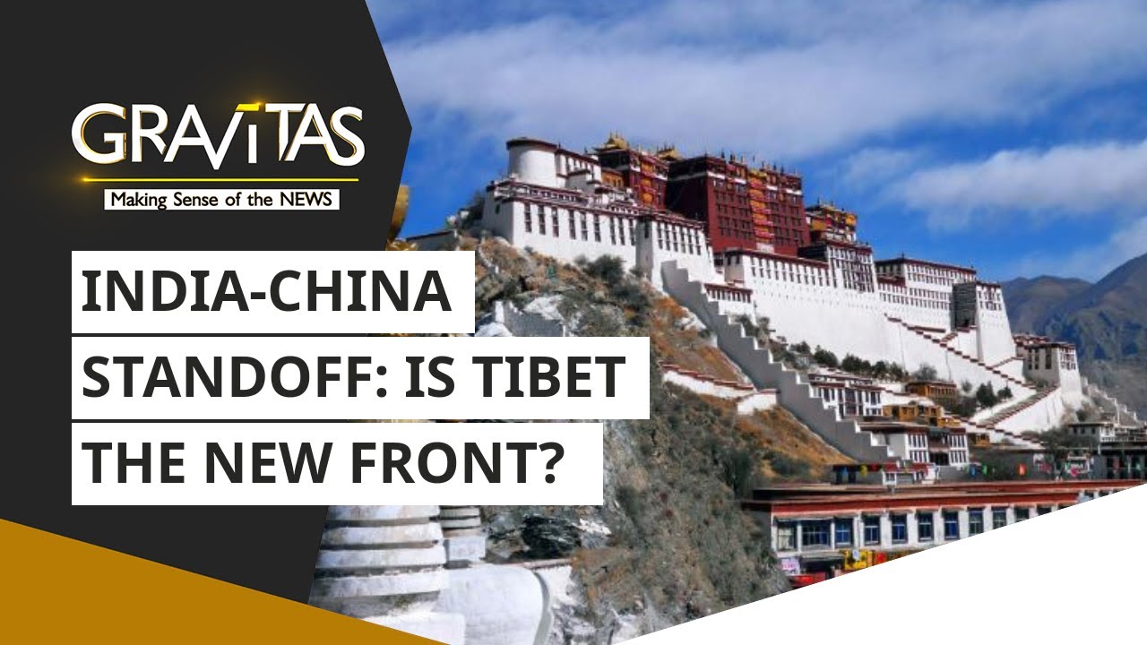 Gravitas: India-China standoff | Is Tibet the new front?