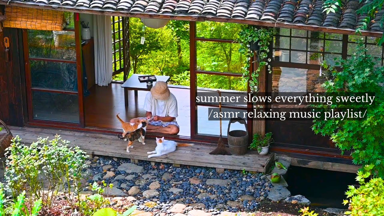 summer slows everything sweetly - /asmr relaxing music playlist/