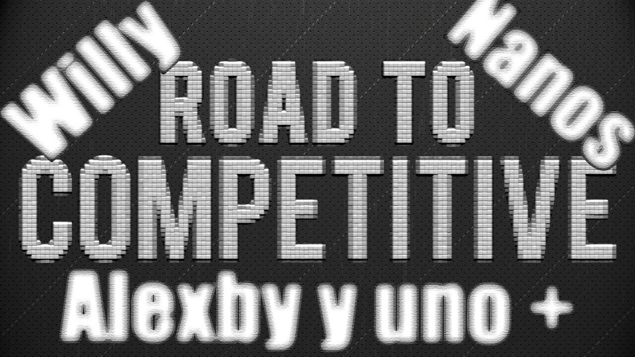 ¡Road to competitive! | Episodio 5 | Alexby, Nanos, Willy + sTaXx