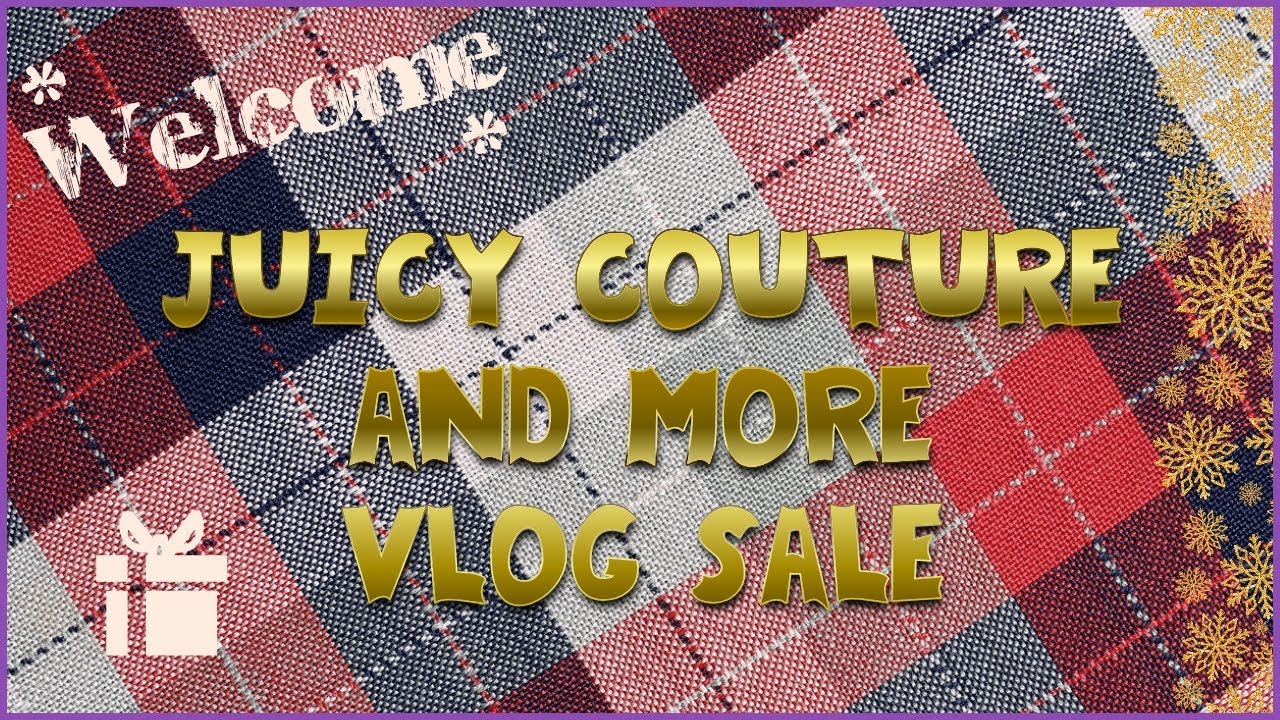 Добро пожаловать! Это распродажа видеоблога Juicy Couture и не только