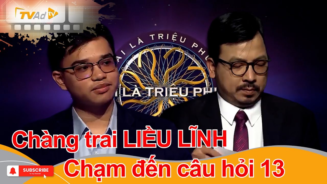 AI LÀ TRIỆU PHÚ | Chàng trai LIỀU LĨNH Chạm đến câu hỏi 13