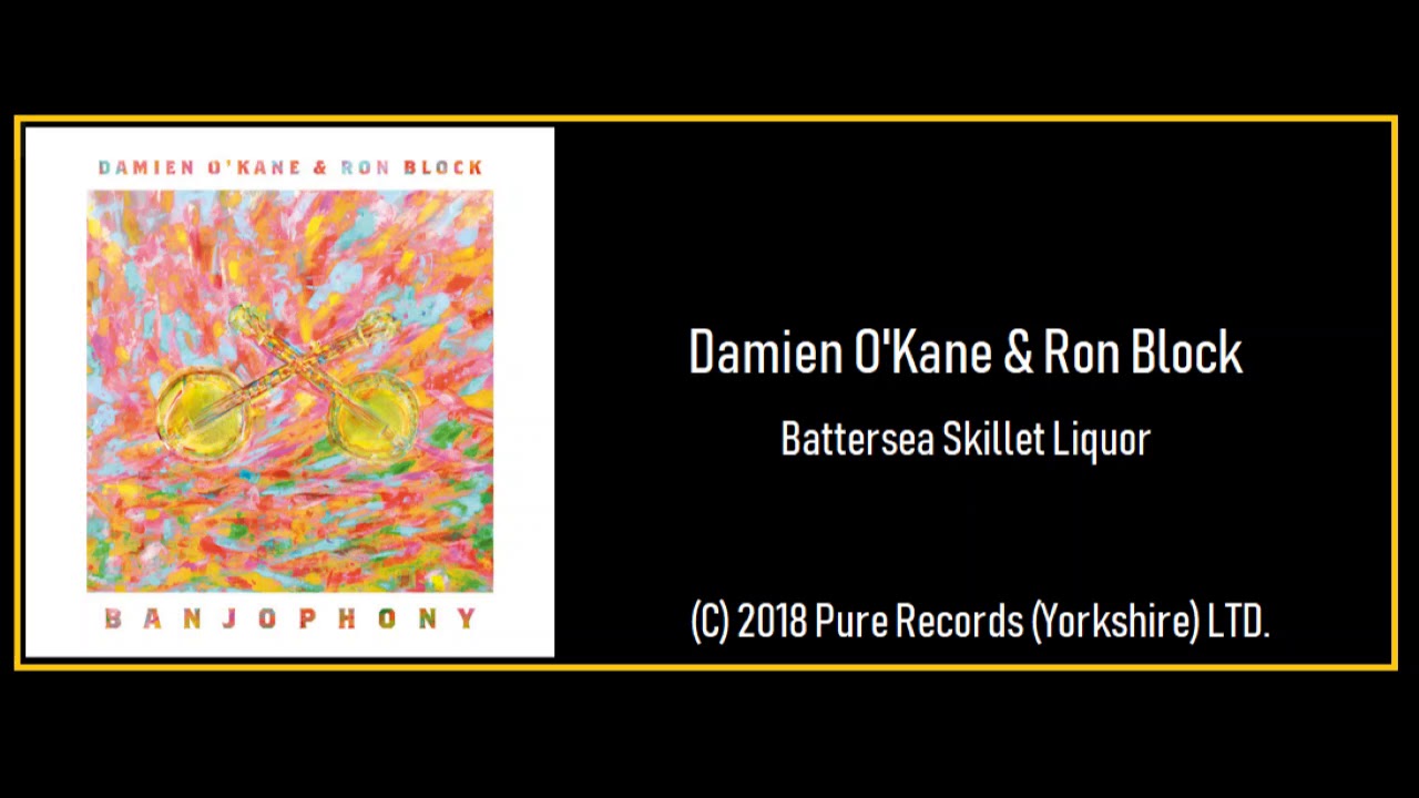 Damien O'Kane & Ron Block: Battersea Skillet Liquor (2018) New Bluegrass!