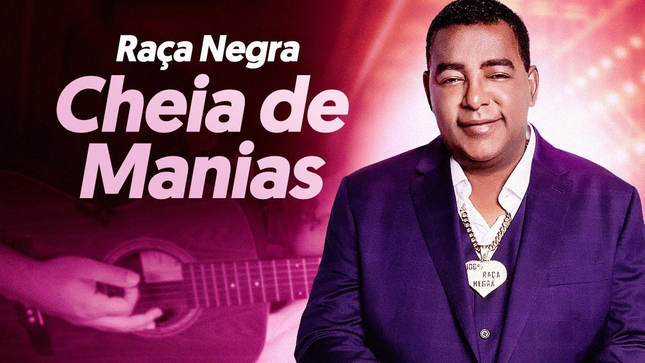 CHEIA DE MANIAS - Raça Negra (Completa) | Como tocar no violão