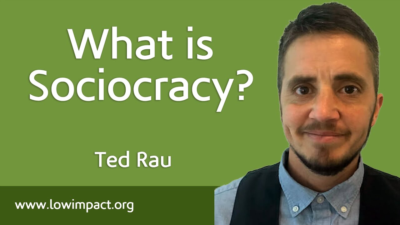 What is sociocracy? With Ted Rau of Sociocracy For All