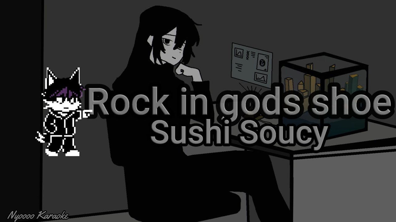 Sushi Soucy - Rock in God's Shoe - Karaoke