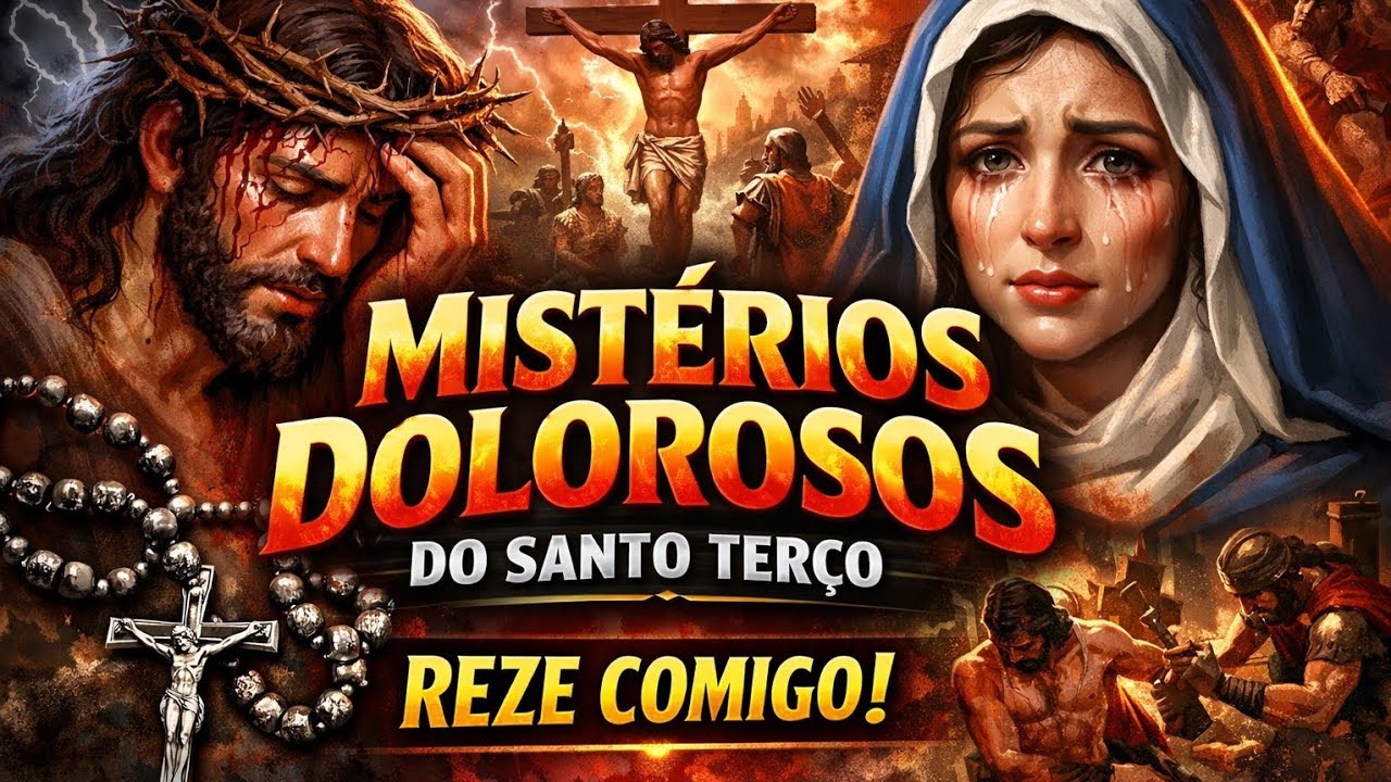 🙏 Mistérios Dolorosos do Santo Terço | Reze Comigo e Encontre Força em Meio à Dor