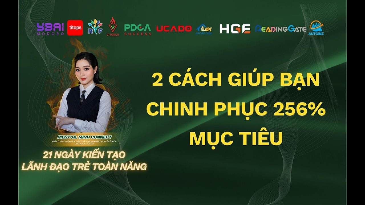 2 CÁCH GIÚP BẠN CHINH PHỤC 256% MỤC TIÊU