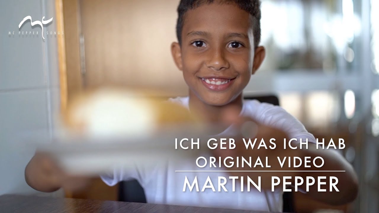 Martin Pepper | Ich geb was ich hab | N&auml;chstenliebe | Original Video
