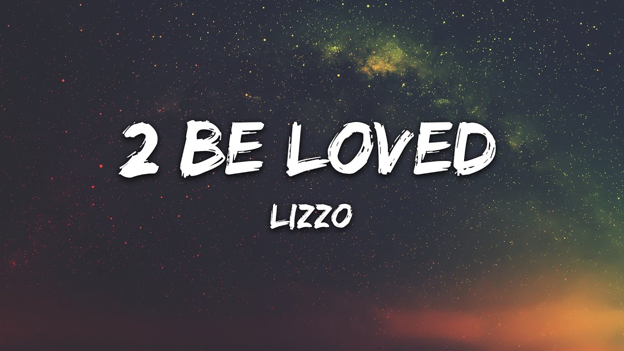 Lizzo - 2 Be Loved (Am I Ready) (Lyrics)