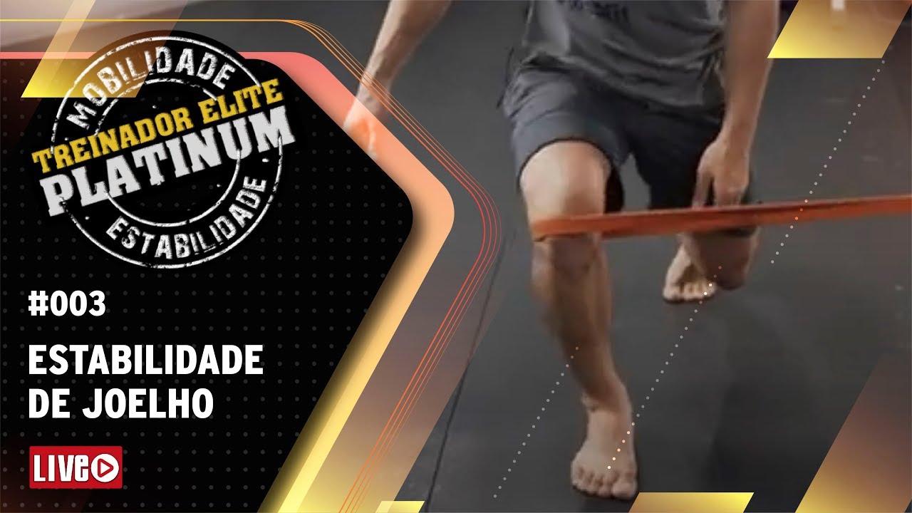 #003 Live - Maratona da Mobilidade | Estabilidade de joelho