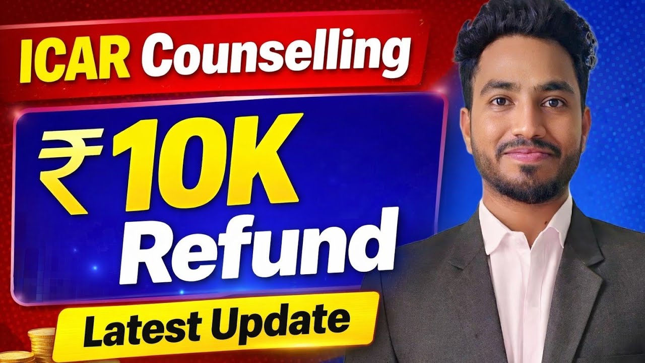 ICAR Update 🔥ICAR Counselling 10K Refund Update ll #icar #icar1
