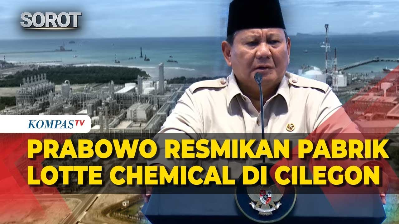 [FULL] Pidato Prabowo Resmikan Pabrik Kimia di Cilegon: Negosiasi dengan Orang Korea Tak Gampang!