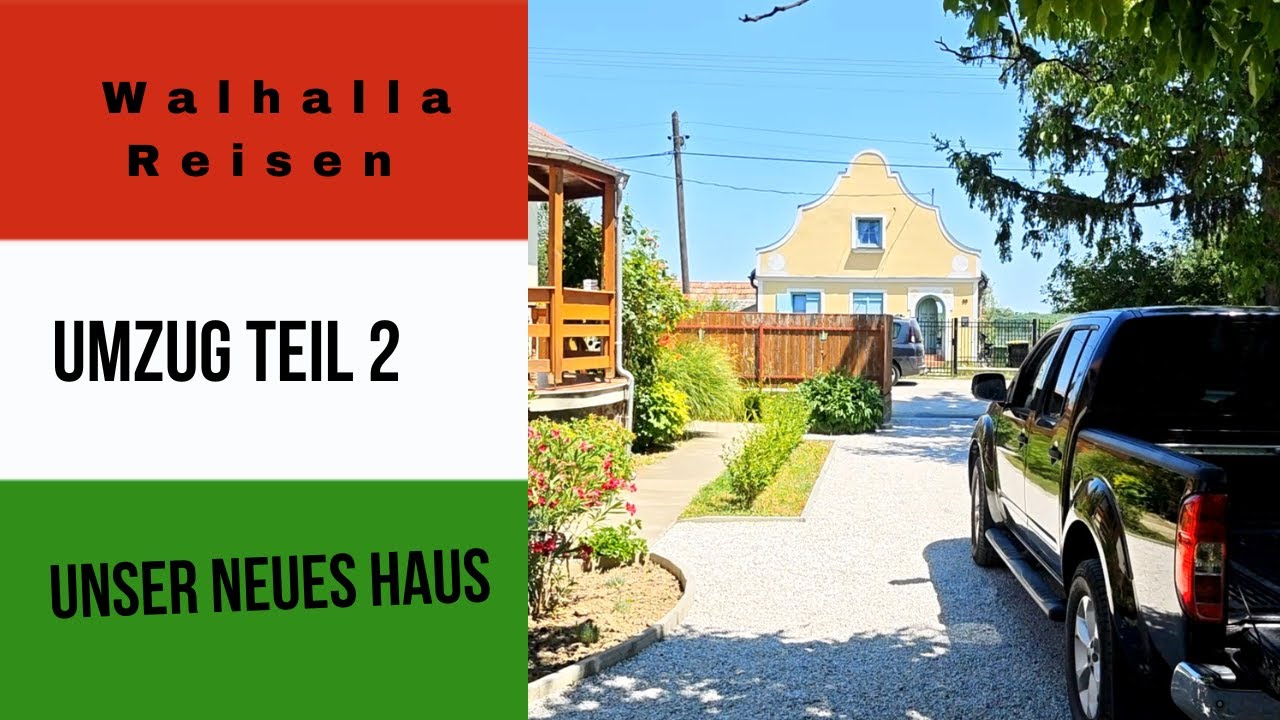 Umzug Ungarn Teil 2, Unser neues Haus