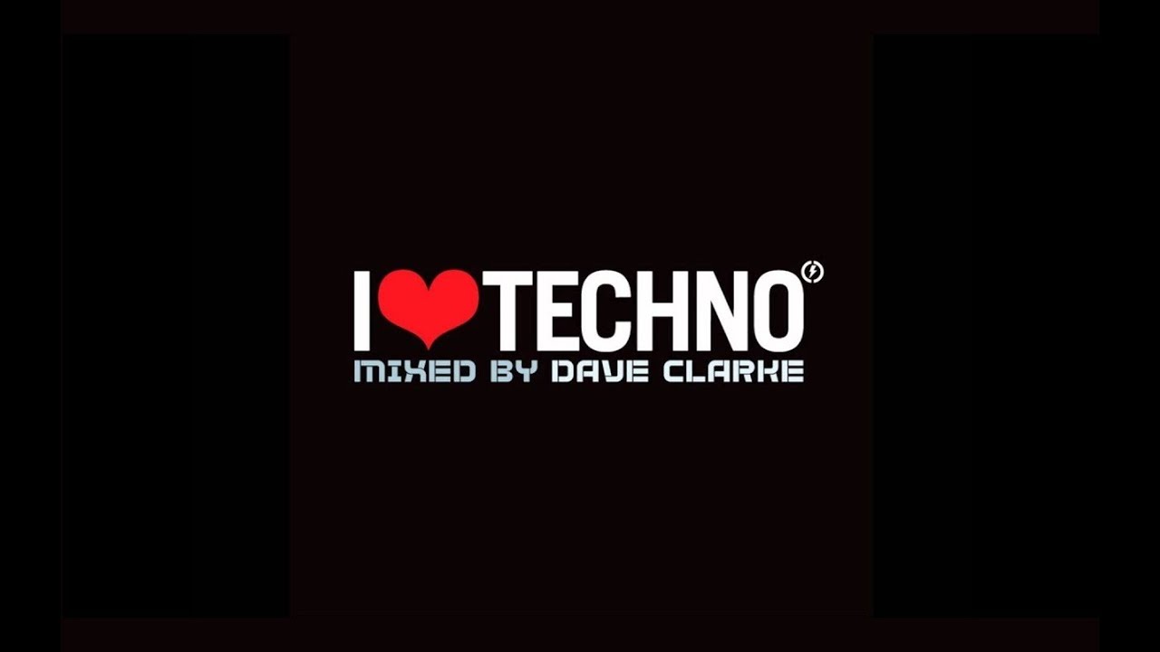 I Love Techno 2007 (CD Mixed by Dave Clarke)