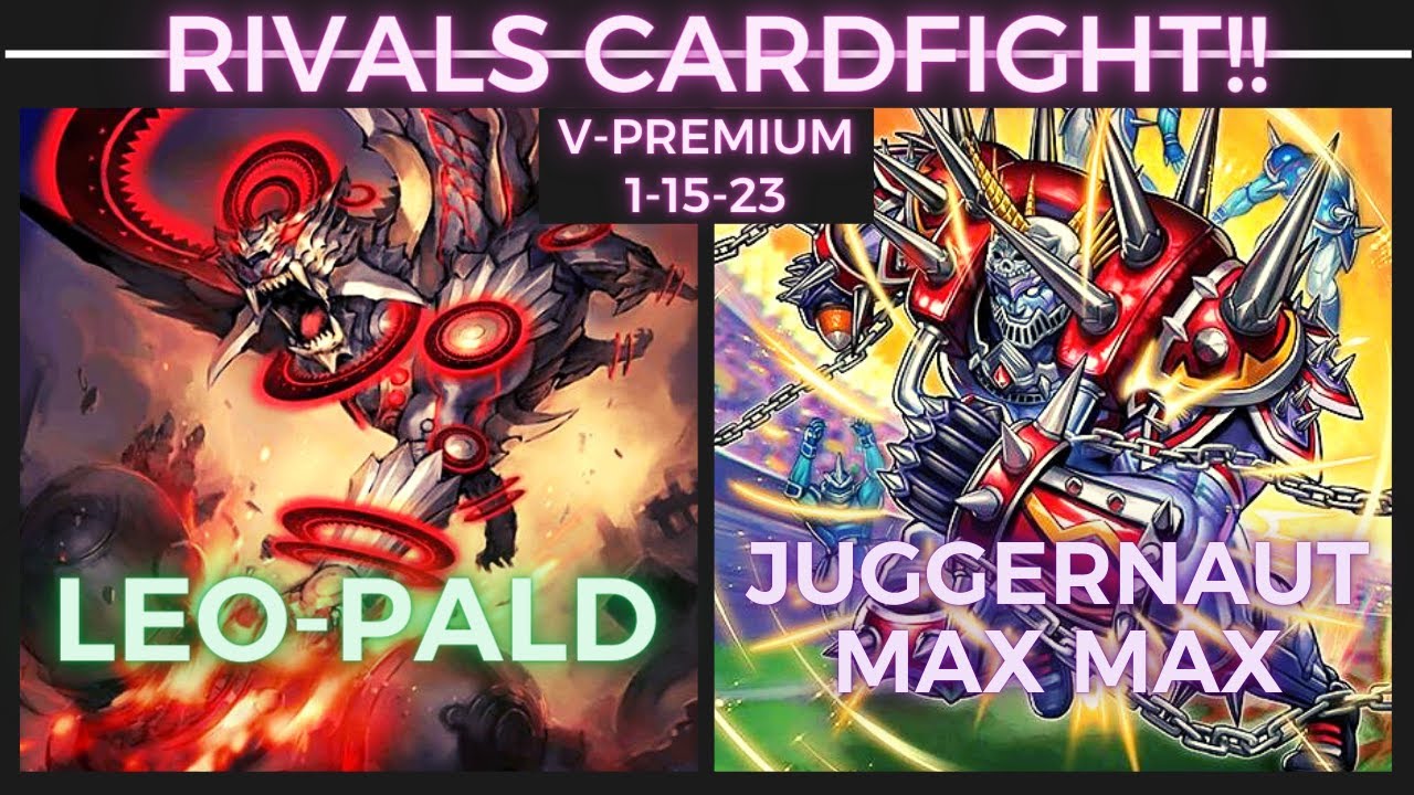 Leo-Pald vs. Juggernaut Max. | Rivals Gaming 1-15-23 | Casuals | V-Premium | Cardfight Vanguard!!