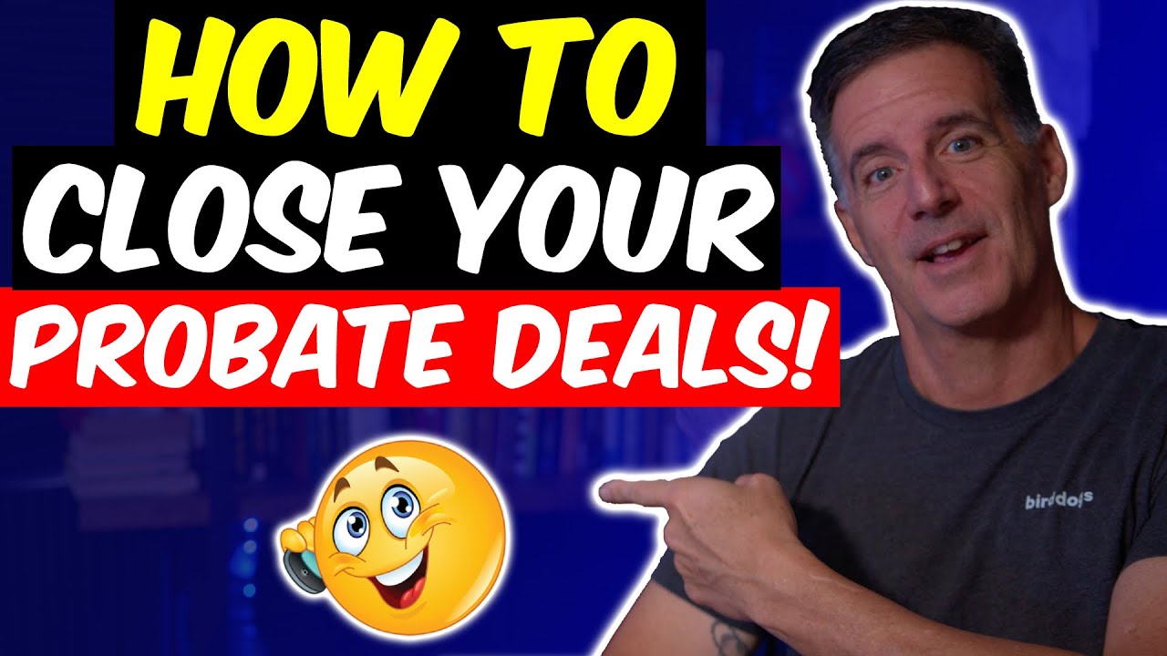 How to Close Your Probate Leads | Wholesaling Real Estate
