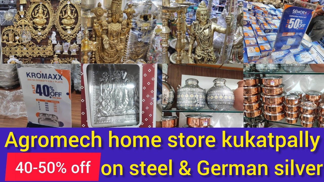 Agromech home store kukatpally in telugu with price details l 40-50% off on steel & German silver