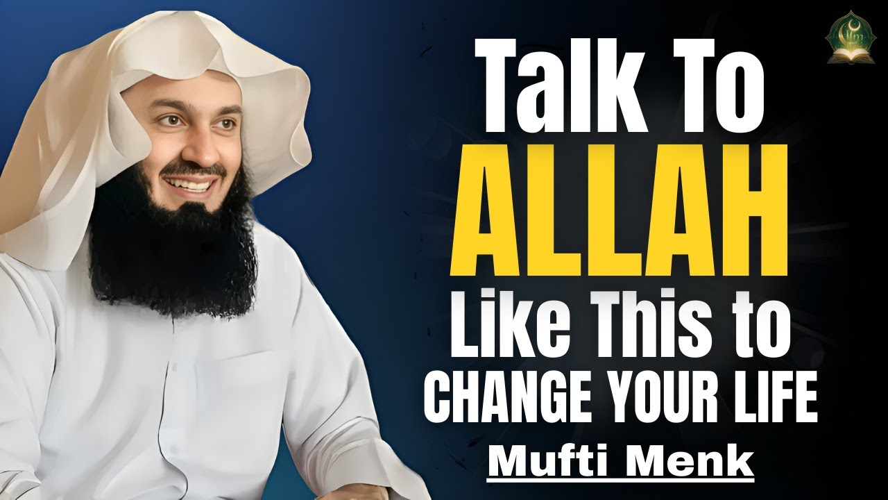 Talk To Allah Like This and Watch Your Prayers Get Answered | Mufti Menk | Islamic Lectures 