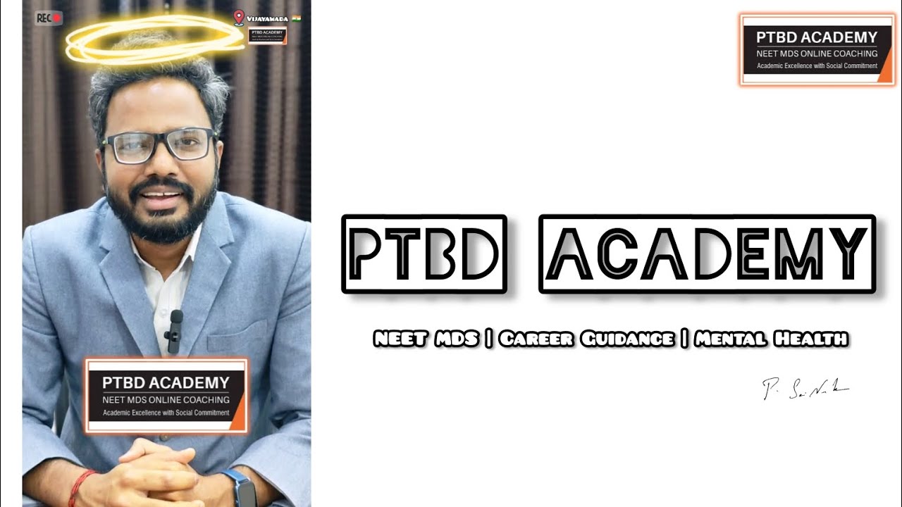 PTBD Academy | NEET MDS | Career Guidance | Mental Health | Dr Naveen