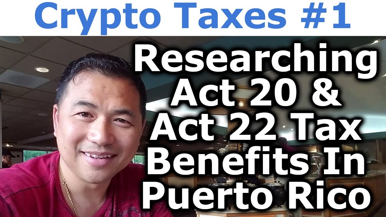 Crypto Taxes #1 - Researching Act 20 & Act 22 Tax Benefits In Puerto Rico - By Tai Zen