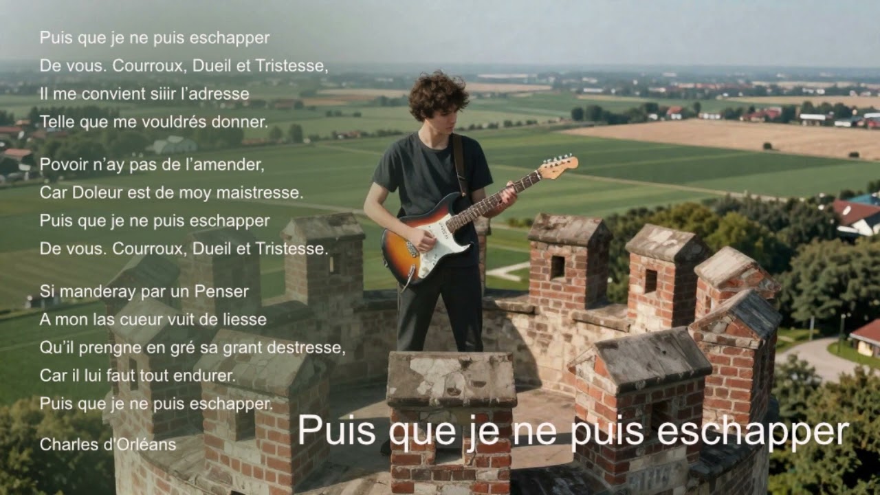 Puis que je ne puis eschapper (Charles d'Orléans) CHANSON