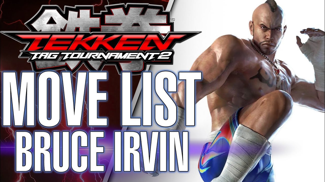 TEKKEN TAG TOURNAMENT 2 - BRUCE IRVIN move list, holds, 10-Hit Combo