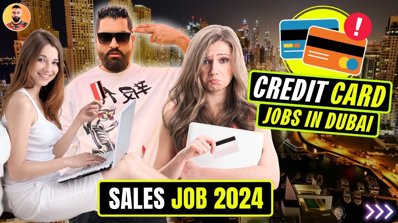 🇦🇪 Credit Card Jobs in Dubai on Visit Visa - Dubai Job Vacancy 2024 - Sales UAE Jobs