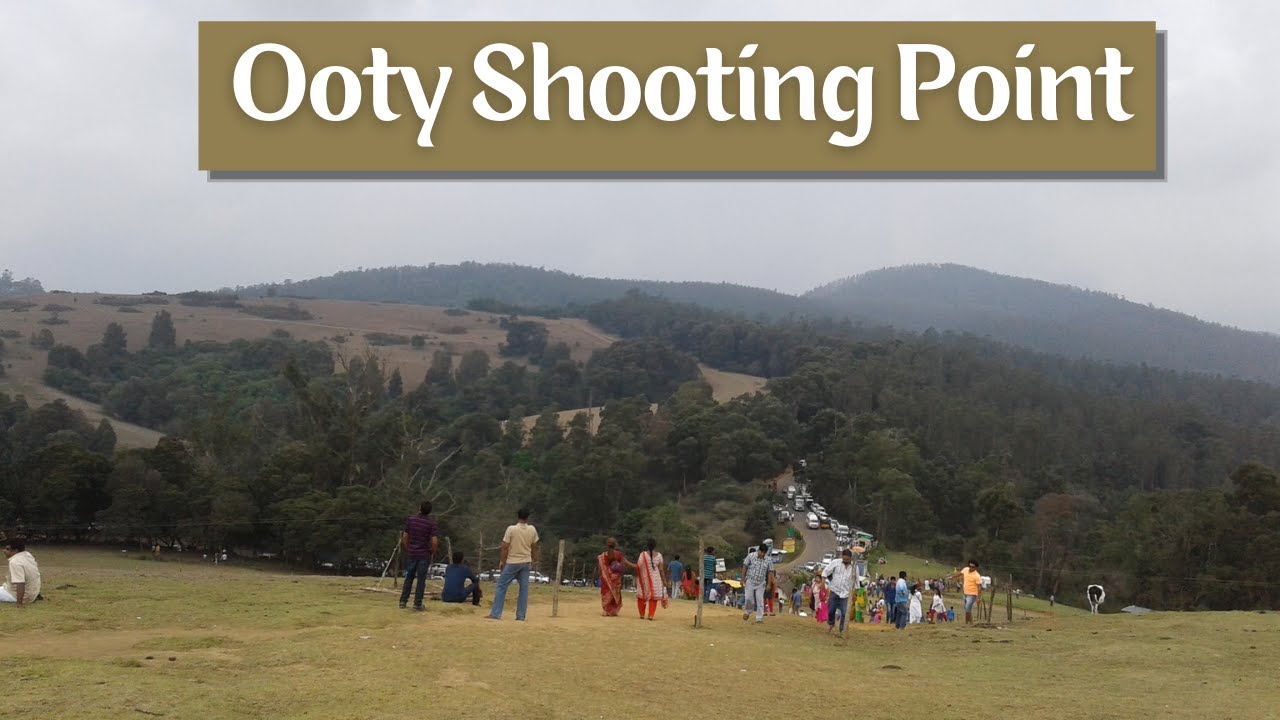 Ooty Shooting Point | Ooty | Ooty Tour | Wenlock Downs | 9th Mile Shooting Point | Ooty trip