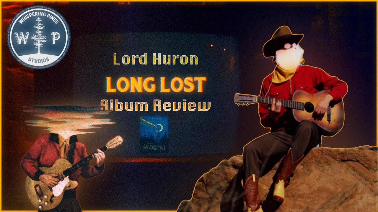 Lord Huron - Long Lost | Album Review