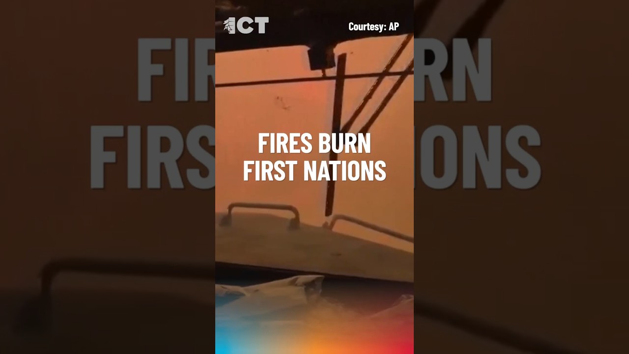 Fires burn First Nations in Canada: Indigenous leaders ask for more support