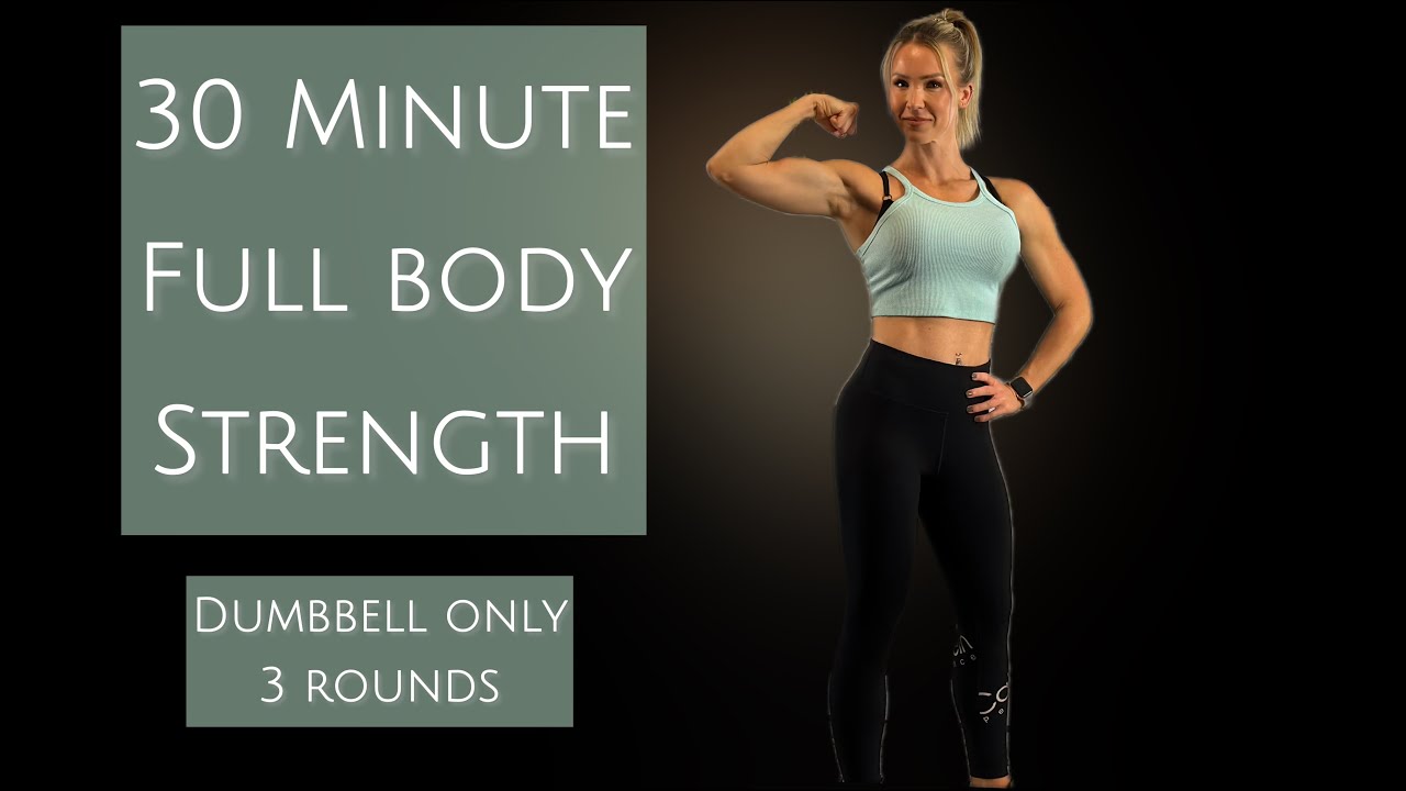 30 Minute Full Body-Strength-Dumbbell Only